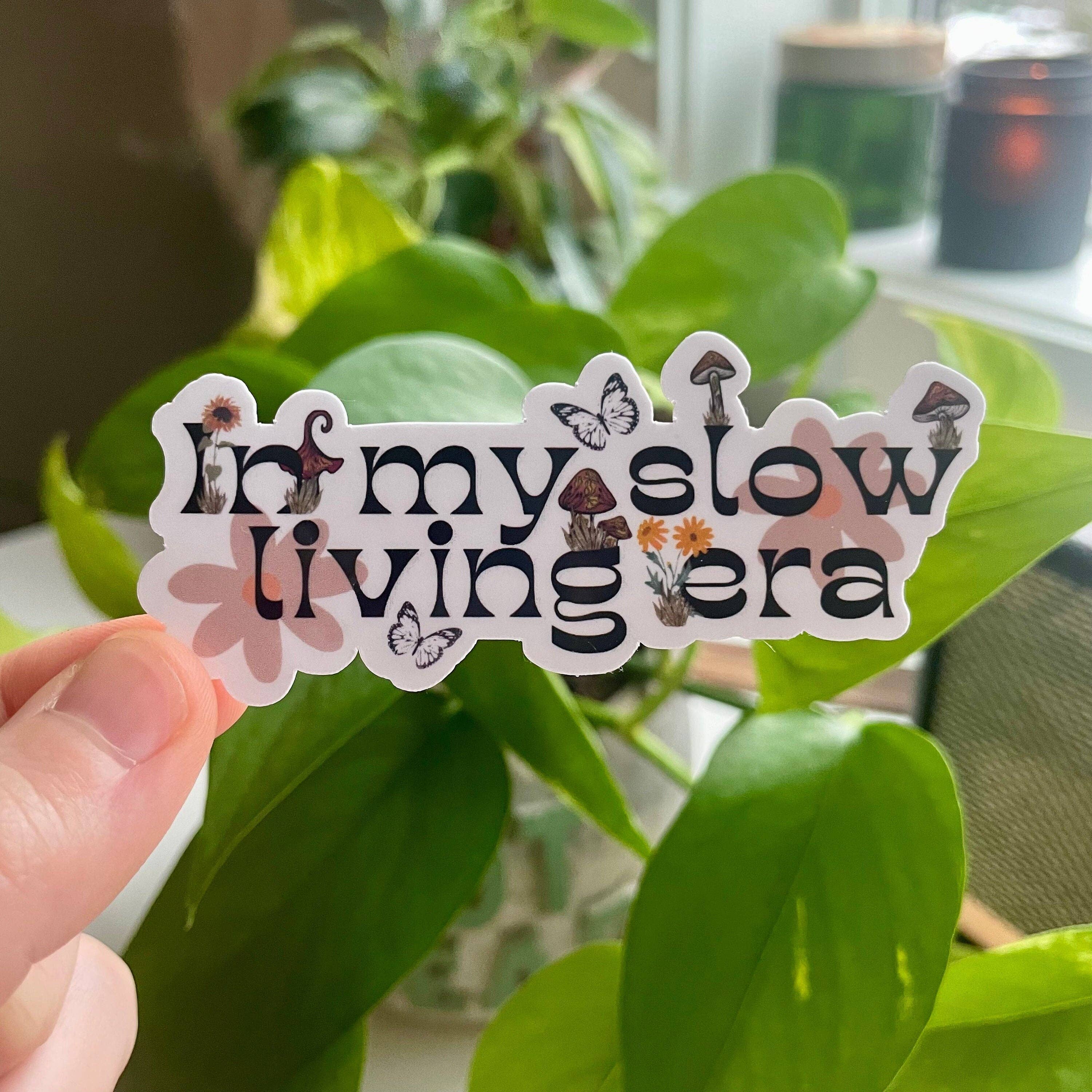 In My Slow Living Era Sticker