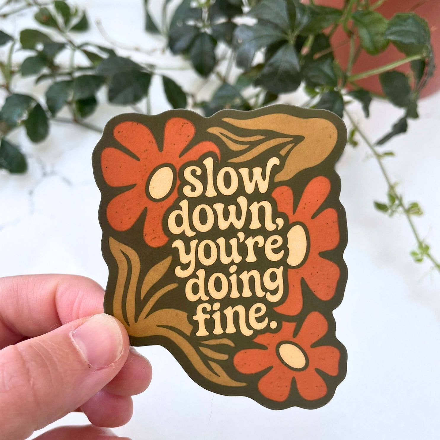 Slow Down You're doing Fine Sticker